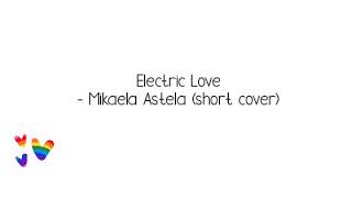 The Voice Mikaela Astel - Electric Love (Short Lyrics)