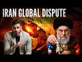Why Iran Faces Global Disputes