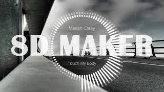 Mariah Carey - Touch My Body [8D TUNES / USE HEADPHONES] 🎧