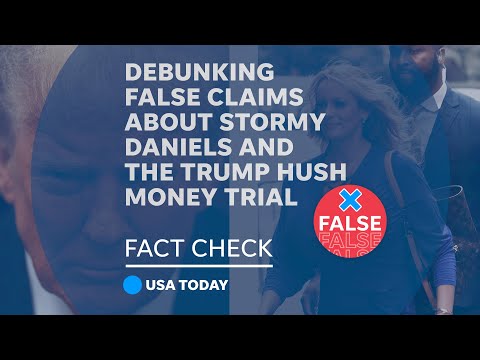 False claims made about Stormy Daniels and The Trump hush money trial USA TODAY