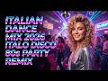 Italian Dance Mix 2026 ITALO DISCO 80s PARTY REMIX Modern Talking Style