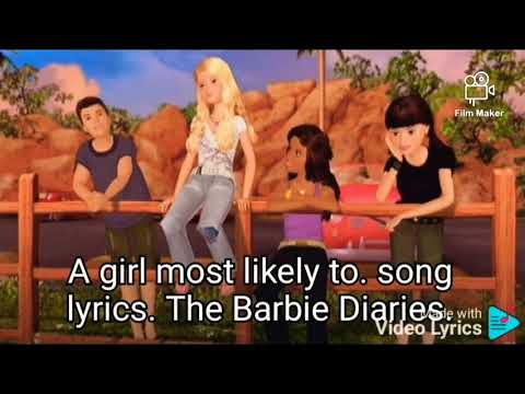 A girl most likely to. song lyrics. The Barbie Diaries.