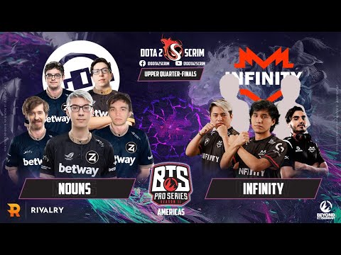 nouns vs Infinity - BTS Pro Series Season 11: Americas - Playoffs - Upper Bracket - B03