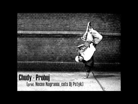 Chudy - Próbuj (prod. Nocne Nagrania cuts Dj Pstyk)