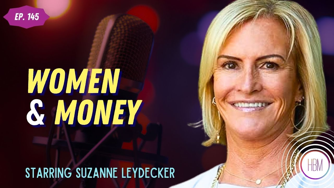 Women & Money with Suzanne Leydecker Women & Money with Suzanne Leydecker