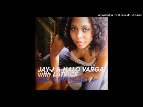 Jay-J & Halo Varga With Latrice | Make My Heart (Miguel Migs Salted Remix)