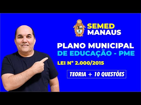 SEMED Manaus - Municipal Education Plan - PME - Law No. 2,000/2015 - Petronio Castro