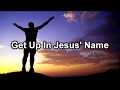 Get Up In Jesus' Name
