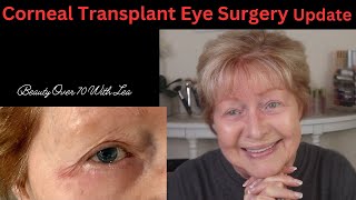 EYE SURGERY UPDATE 01 05 25 2 #cornealtransplantsurgery #eyesurgery #beautyover70withlea
