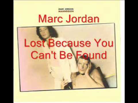 Lost Because You Cant Be Found - Marc Jordan