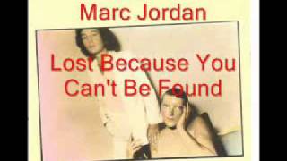 Marc Jordan - Lost Because You Can't Be Found