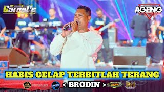 Download lagu HABIS GELAP TERBITLAH TERANG - BRODIN _ AGENG MUSIC - GARNET's 2026 mp3