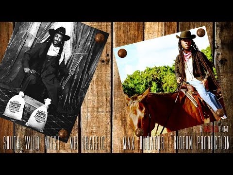 MUSIC VIDEO - Mr Traffic Feat Max RubaDub - South Wild West ( Desperado)