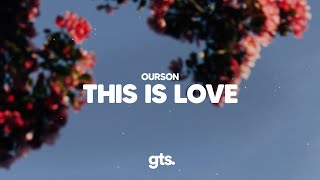 Ourson - This Is Love (Lyrics)