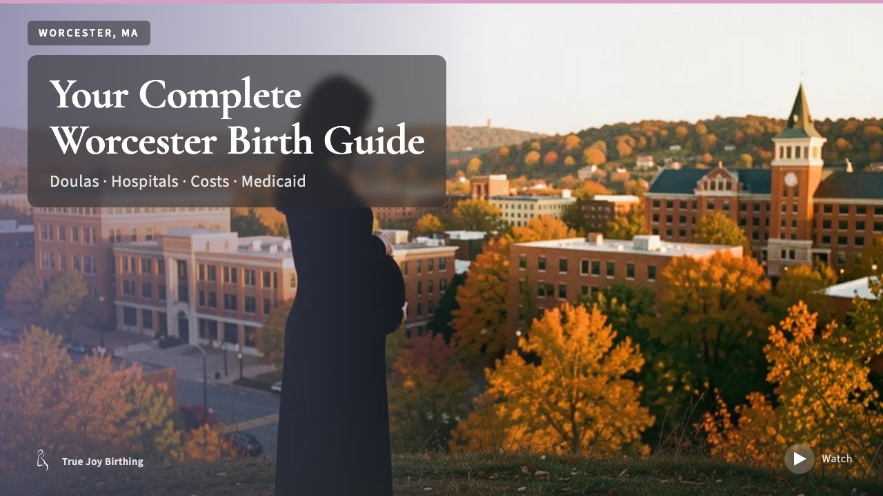 Worcester Doula & Birth Plan Guide: Costs, Hospitals & Medicaid (First-Time Mom) — press play to watch
