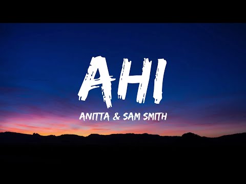 Anitta, Sam Smith - Ahi (Lyrics)