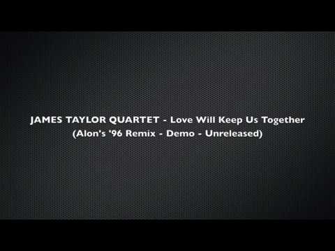 James Taylor Quartet - Love Will Keep Us Together (Alon's '96 Remix) - Demo - Unreleased