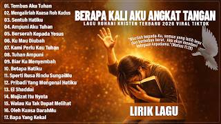 Download lagu BERAPA KALI AKU ANGKAT TANGAN (TEMBUS AKU TUHAN) - LAGU ROHANI TERBARU 2026 VIRAL TIKTOK (LIRIK) mp3