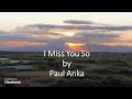 Paul Anka - I Miss You So