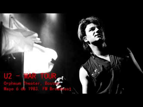 U2 Bootleg - 1983 War Tour - Orpheum Theater, Boston. EEUU. FM Broadcast.