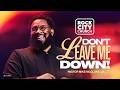 Forced Don T Leave Me Down Pastor Mike Jr