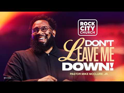 Forced // Don’t Leave Me Down // Pastor Mike, Jr.