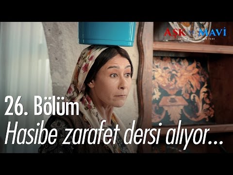 Hasibe zarafet dersi alıyor... - Aşk ve Mavi 26. Bölüm - atv