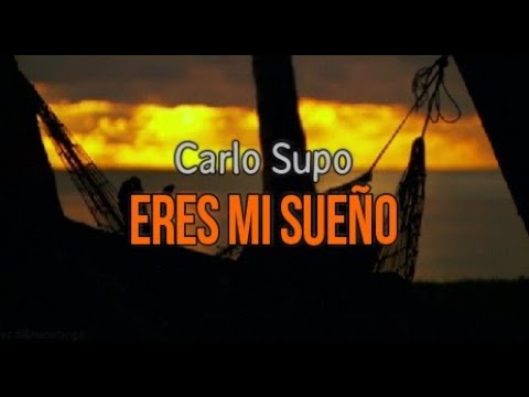 Carlo Supo - Eres mi sueño +letra