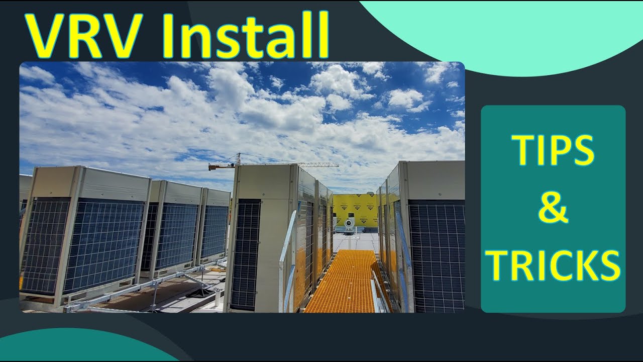 Daikin VRV Installation | Tips and Tricks and Things to Look Out For! | 8-20-2022