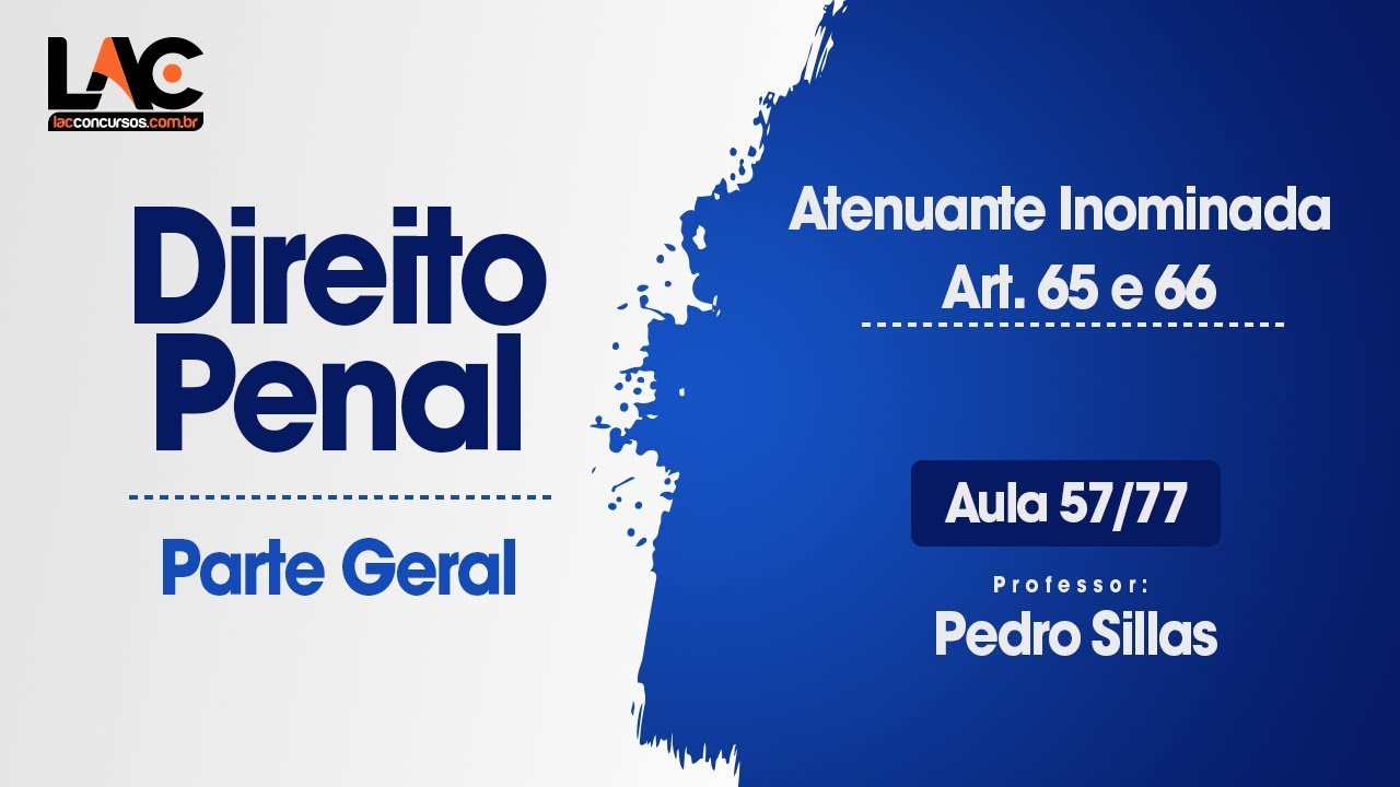 Atenuante Inominada  Art. 65 e 66 - Direito Penal - 57/77