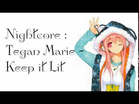 Nightcore : Tegan Marie - Keep it Lit