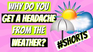 🎯 Why do you get a headache from the weather? #Shorts