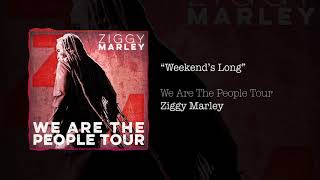 Weekends Long – Ziggy Marley live | We Are The People Tour, 2017