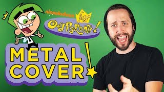 FAIRLY ODDPARENTS - Opening Theme (Metal/Rock cover by Jonathan Young &amp; ToxicXEternity)
