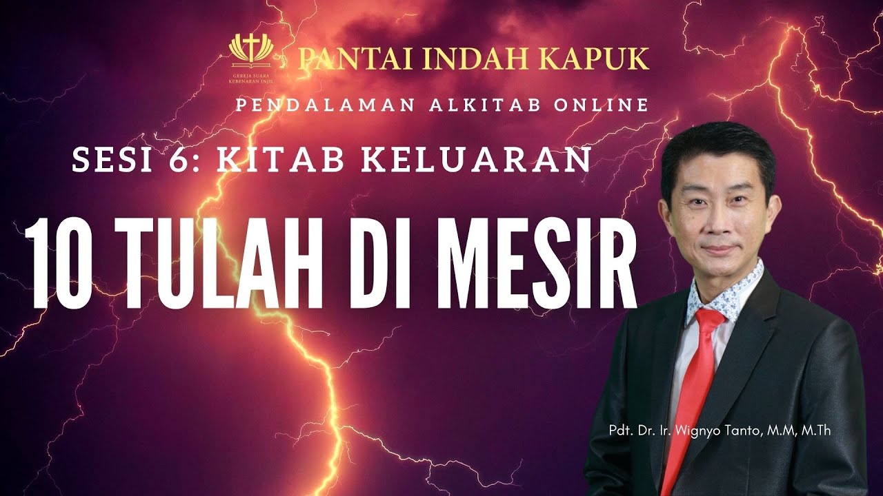 Kitab Keluaran (Sesi 6) – 10 Tulah di Mesir – Pdt. Dr. Ir. Wignyo Tanto, M.M, M.Th