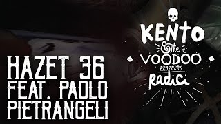 Kento & The Voodoo Brothers - Hazet 36 feat. Paolo Pietrangeli