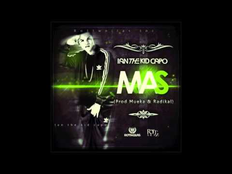 Ian 'The Kid Capo' - Más (Prod By Radikal  Mueka)