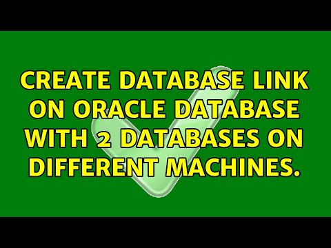 Create database link on Oracle Database with 2 Databases on different machines.