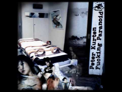 Peter Kurten - Fucking Paranoid (Official)
