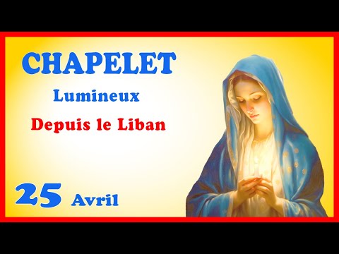 CHAPELET 🙏 Jeudi 25 Avril - Mystères Lumineux #liban