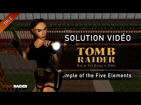 [TRLE] Tomb Raider Back to Basics 2006 : China (Btb2006) - #21 - Temple of the Five Elements