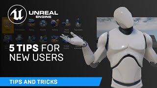 5 tips for new users | Unreal Engine