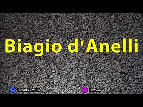How To Pronounce Biagio d'Anelli