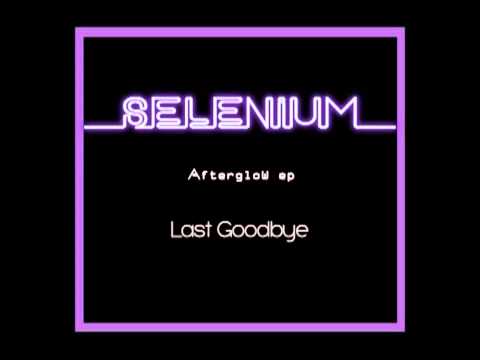 SELENIUM - Last Goodbye