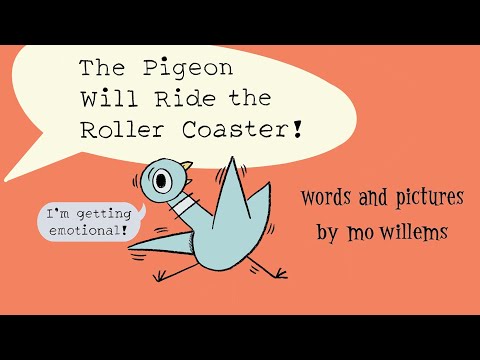 The Pigeon Will Ride the Roller Coaster! by Mo Willems | A Pigeon Read Aloud