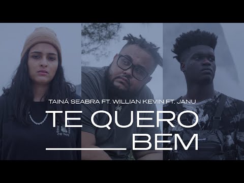 Tainá Seabra - Te Quero Bem (ft. Willian Kevin ft. JANU)