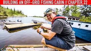 The Final Countdown - Building An Off-Grid Fishing Cabin - Chapter 22