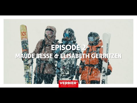 WOMEN OF VERBIER - MAUDE BESSE & ELISABETH GERRITZEN EP.2