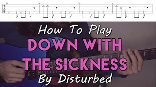How To Play "Down With The Sickness" By Disturbed (Full Song Tutorial With TAB!)