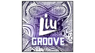 Download lagu Liu Groove original mix Future House mp3 Download lagu Liu Groove original mix Future House mp3